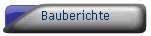 Bauberichte